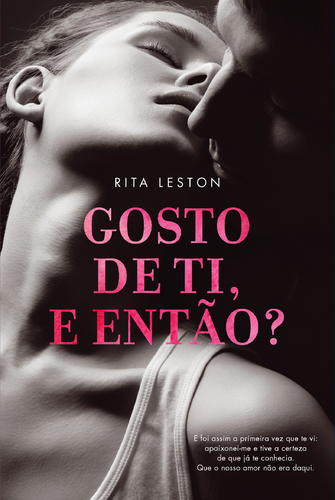 "Gosto de Ti, e Então?" Rita Leston